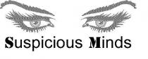 SUSPICIOUS MINDS