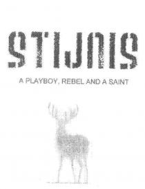 STIJNIS A PLAYBOY, REBEL AND A SAINT