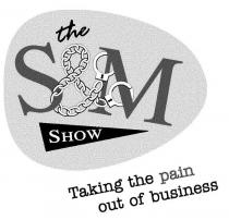 THE S&M SHOW TAKING THE PAIN OUT OF BUSINESS