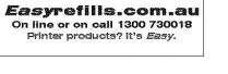 EASYREFILLS.COM.AU ON LINE OR ON CALL 1300 730018;PRINTER PRODUCTS? IT'S EASY.