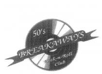 50'S BREAKAWAYS ROCK-N-ROLL CLUB