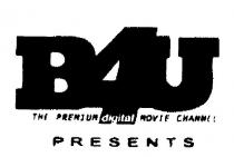 B4U THE PREMIUM DIGITAL MOVIE CHANNEL PRESENTS