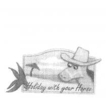 HOLIDAY WITH YOUR HORSE