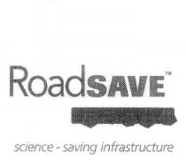 ROADSAVE SCIENCE - SAVING INFRASTRUCTURE