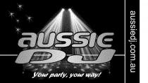 AUSSIE DJ YOUR PARTY, YOUR WAY! AUSSIEDJ.COM.AU