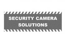 SECURITY CAMERA SOLUTIONS