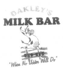 OAKLEY'S MILK BAR 