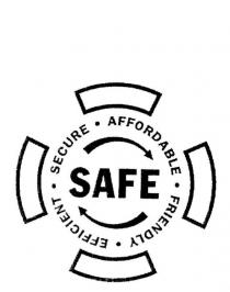 SAFE SECURE AFFORDABLE FRIENDLY EFFICIENT