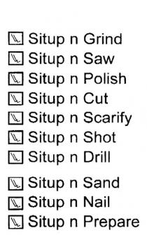 SITUP N GRIND;SITUP N SAW;SITUP N POLISH;SITUP N CUT;SITUP N SCARIFY;SITUP N SHOT;SITUP N DRILL;SITUP N SAND;SITUP N NAIL;SITUP N PREPARE