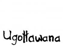 UGOTTAWANA