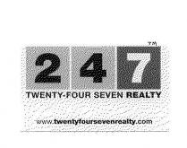247 TWENTY-FOUR SEVEN REALTY WWW.TWENTYFOURSEVENREALTY.COM