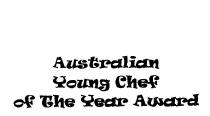 AUSTRALIAN YOUNG CHEF OF THE YEAR AWARD