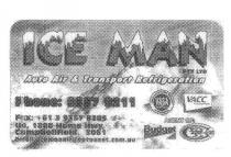 ICE MAN PTY LTD AUTO AIR & TRANSPORT REFRIGERATION VASA VEHICLE;AIRCONDITIONING SPECIALIST OF AUSTRALASIA VACC YOU'RE IN GOOD HANDS;BUDGET CRISP-AIR