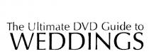 THE ULTIMATE DVD GUIDE TO WEDDINGS