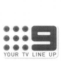 9 YOUR TV LINE UP