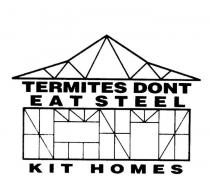 TERMITES DONT EAT STEEL KIT HOMES