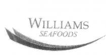 WILLIAMS SEAFOODS