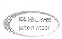 SUBLIME JUICE N WRAPS