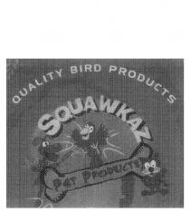 QUALITY BIRD PRODUCTS SQUAWKAZ PET PRODUCTS