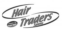 HAIR TRADERS SALONS POWER TO YOUR HAIR