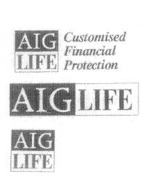 AIG LIFE CUSTOMISED FINANCIAL PROTECTION;AIG LIFE