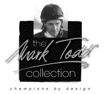 THE MARK TODD COLLECTION CHAMPIONS BY DESIGN