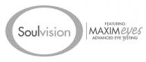 SOULVISION FEATURING MAXIMEYES ADVANCED EYE TESTING