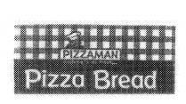 PIZZAMAN NOTHING'S AS FRESH ... PIZZA BREAD