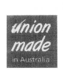 UNION MADE IN AUSTRALIA