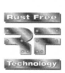 RF RUST FREE TECHNOLOGY