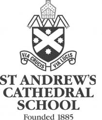 ST ANDREW'S CATHEDRAL SCHOOL FOUNDED 1885 VIA CRUCIS VIA LUCIS