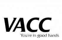 VACC YOU'RE IN GOOD HANDS