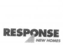 RESPONSE NEW HOMES