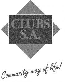 CLUBS S.A. COMMUNITY WAY OF LIFE!