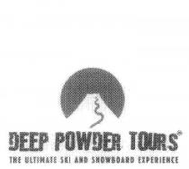 DEEP POWDER TOURS THE ULTIMATE SKI AND SNOWBOARD EXPERIENCE
