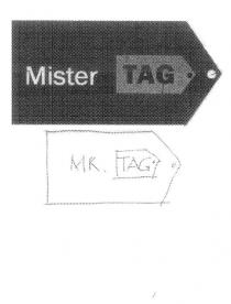 MISTER TAG;MR TAG