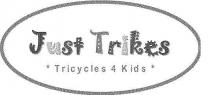 JUST TRIKES TRICYCLES 4 KIDS