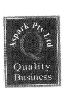 ASPARK PTY LTD Q QUALITY BUSINESS