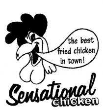 THE BEST FRIED CHICKEN IN TOWN! SENSATIONAL CHICKEN