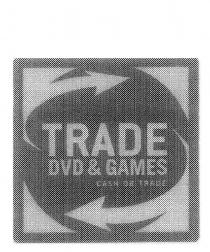 TRADE DVD & GAMES CASH OR TRADE