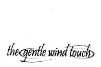 THE GENTLE WIND TOUCH