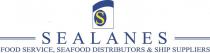 S SEALANES FOOD SERVICE, SEAFOOD DISTRIBUTORS & SHIP SUPPLIERS