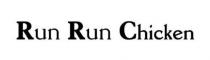 RUN RUN CHICKEN