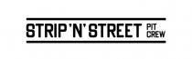 STRIP 'N' STREET PIT CREW
