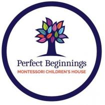 PERFECT BEGINNINGS MONTESSORI CHILDREN'S HOUSE