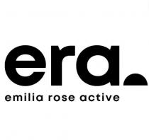 ERA EMILIA ROSE ACTIVE