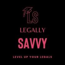 LS LEGALLY SAVVY LEVEL UP YOUR LEGALS
