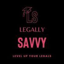LS LEGALLY SAVVY LEVEL UP YOUR LEGALS