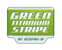 GREEN TITANIUM STRIPE NO BEDDING-IN