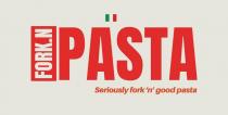 FORK.N PASTA SERIOUSLY FORK 'N' GOOD PASTA
